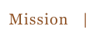 Mission   |